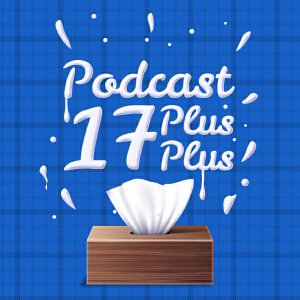 Podcast 17 Plus-Plus